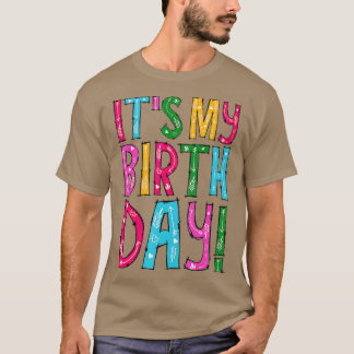 Its My Birthday  for Women, ns, Girls Birthday Gif T-Shirt