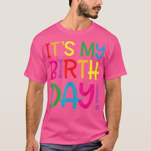 Its My Birthday  for Women Teens Girls Birthday T_Shirt