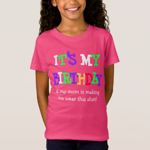 Its my Birthday Funny Shirt