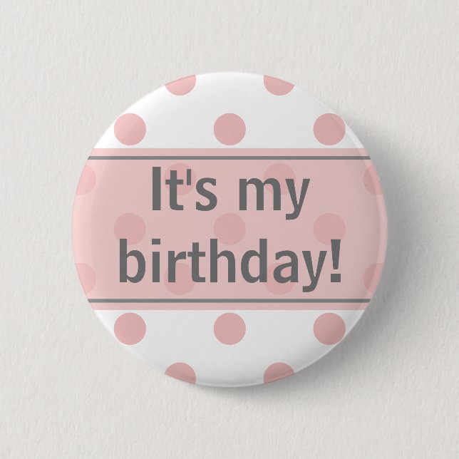 It's My Birthday Girly Polka Dots Button (Front)