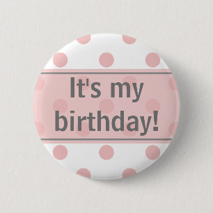 It's My Birthday Girly Polka Dots Button
