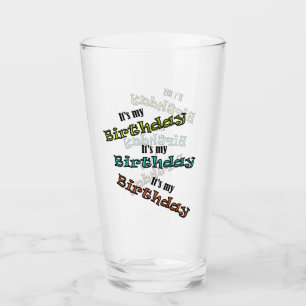 It's my Birthday Glass