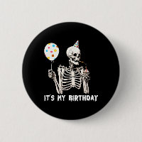 It's My Birthday Halloween Skeleton Funny Birthday