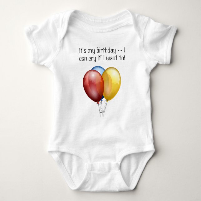 It's my birthday -- I can cry if I want to! Baby Bodysuit (Front)