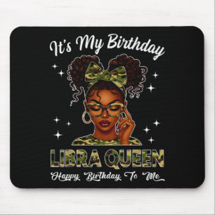 It's My Birthday Libra Queen Camo Bow Afro Black G Mouse Pad