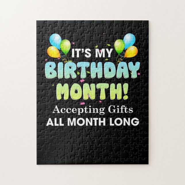 It's My Birthday Month Accepting Gifts All Month Jigsaw Puzzle (Vertical)