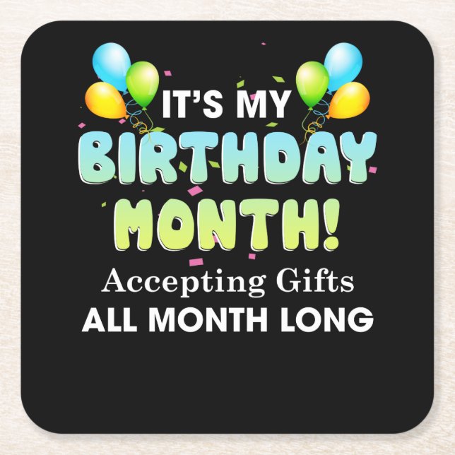 It's My Birthday Month Accepting Gifts All Month Square Paper Coaster (Front)