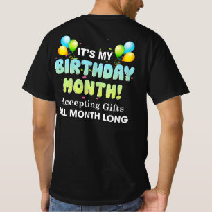 It's My Birthday Month Accepting Gifts All Month T-Shirt