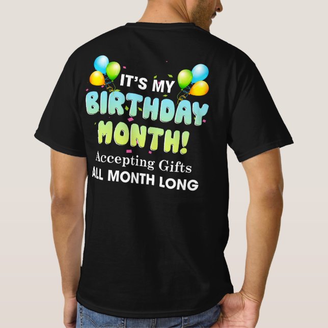 It's My Birthday Month Accepting Gifts All Month T-Shirt (Back)