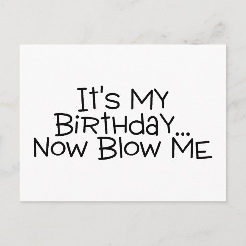 Its My Birthday Now Blow Me Postcard