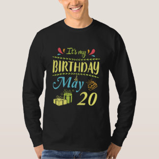 It's My Birthday On May 20 Happy To Me Dad Mom T-Shirt