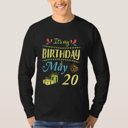 Its My Birthday On May 20 Happy To Me Dad Mom T_Shirt