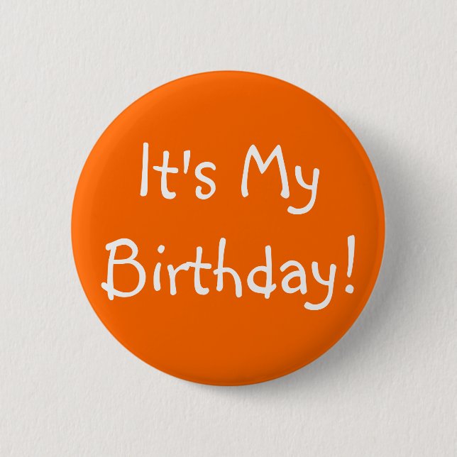 It's My Birthday! Pinback Button (Front)