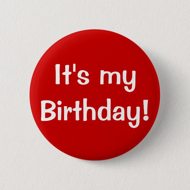 It's my Birthday! Pinback Button (Front)