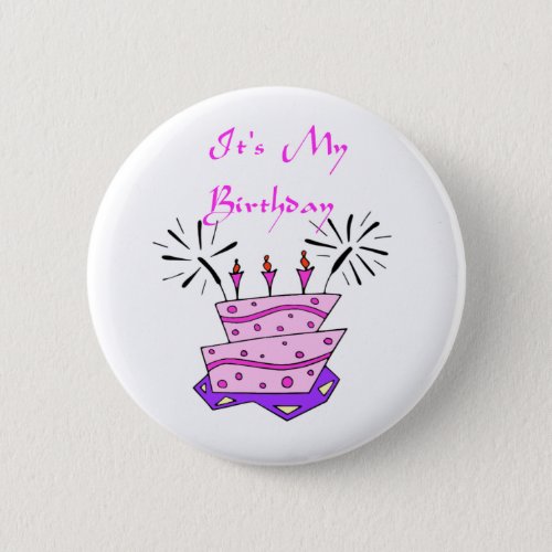 Its My Birthday Pinback Button