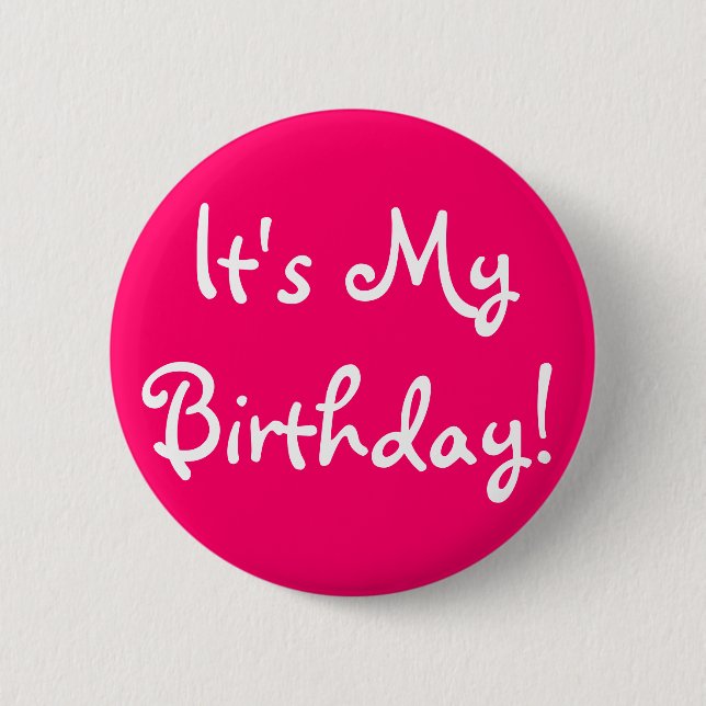 It's My Birthday! Pinback Button (Front)