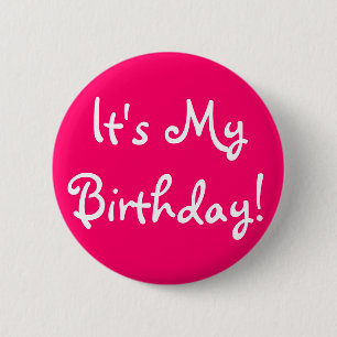 It's My Birthday! Pinback Button