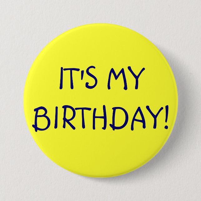 IT'S MY BIRTHDAY! PINBACK BUTTON (Front)