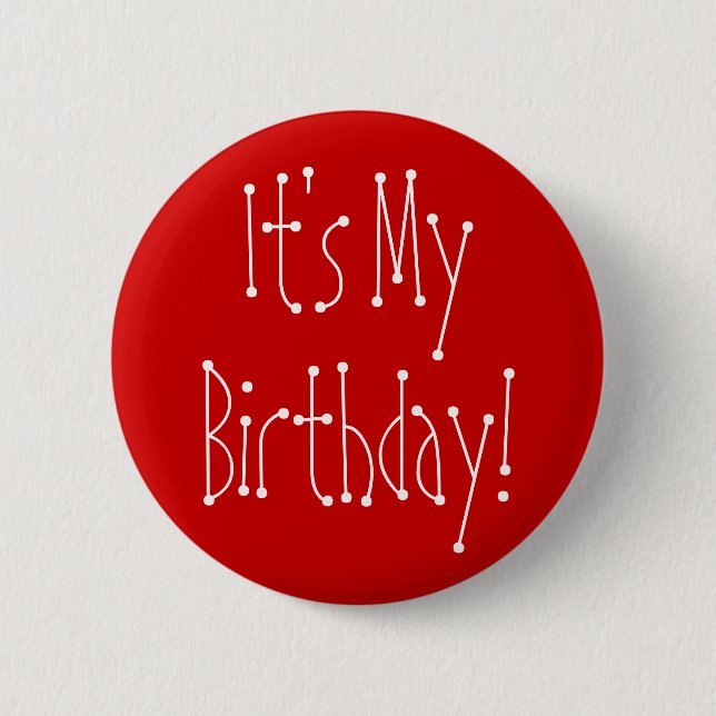 It's My Birthday! Pinback Button (Front)