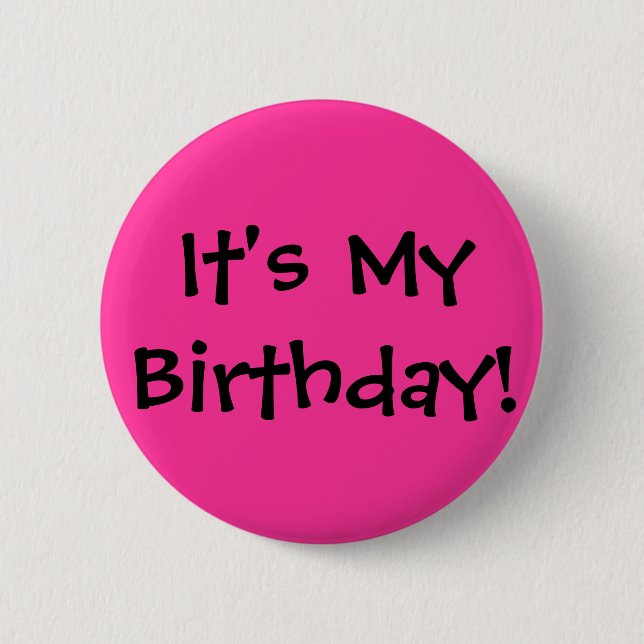 It's My Birthday! Pinback Button (Front)