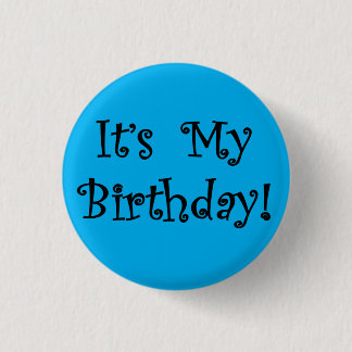 It's My Birthday Pinback Button