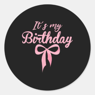 Its My Birthday Pink Coquette Bow Birthday Girls W Classic Round Sticker