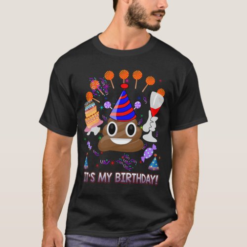 Its My Birthday Poop Emoji Funny T_Shirt