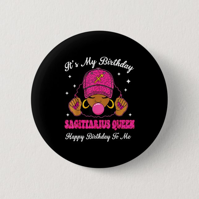 It's My Birthday Sagittarius Queen Happy Birthday  Button (Front)