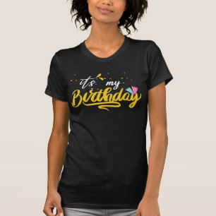 Its My Birthday Shirt Women Girl Kids  T-Shirt