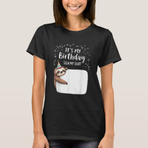 It's My Birthday Sign My Shirt Novelty Party anima