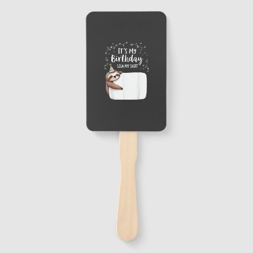 It's My Birthday Sign My Shirt Novelty Party anima Hand Fan