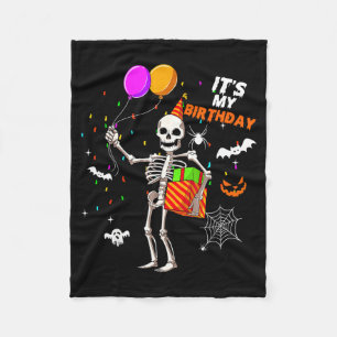 Its My Birthday Skeleton Happy Halloween Birthday Fleece Blanket