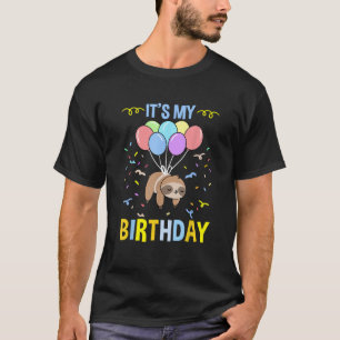 Its My Birthday Sloth T-Shirt