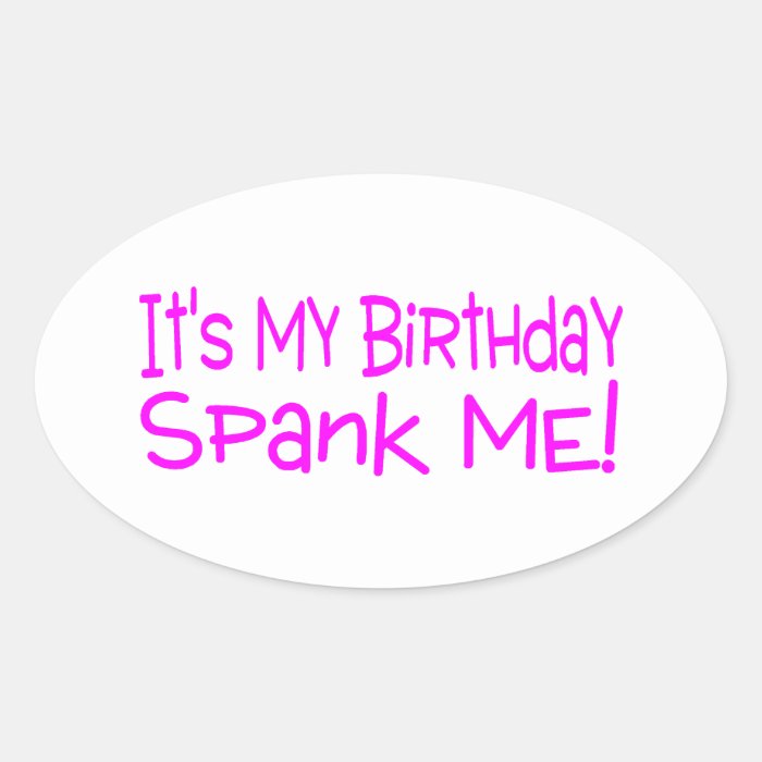 Its My Birthday Spank Me Sticker