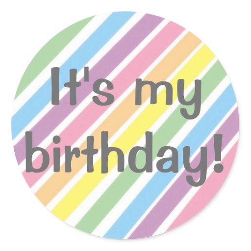 It's my birthday! classic round sticker | Zazzle