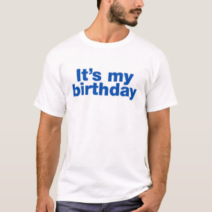 It's my birthday T-Shirt