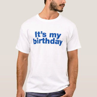It's my birthday T-Shirt