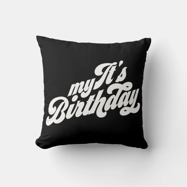 It's My Birthday Throw Pillow (Front)