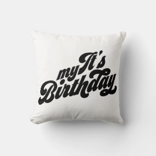 It's My Birthday Throw Pillow