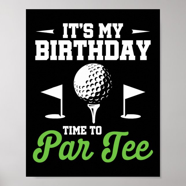 It's My Birthday Time To Par Tee Golfer Golf Party Poster (Front)