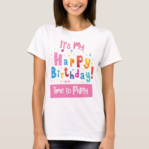 Its My Birthday Time to Party T_Shirt