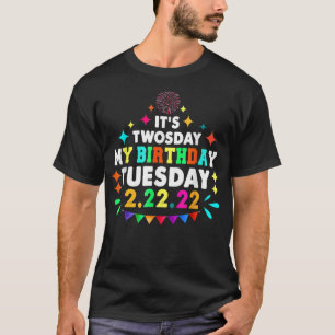 Its My Birthday Twosday Tuesday Feb 2nd 2022 Teach T-Shirt
