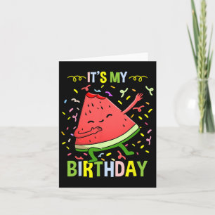 Its My Birthday Watermelon Card