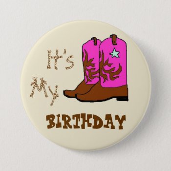 Its My Birthday Western Boots Buttons by PartyPrep at Zazzle