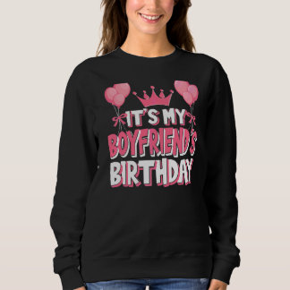 It's My Boyfriend's Birthday Celebration Sweatshirt