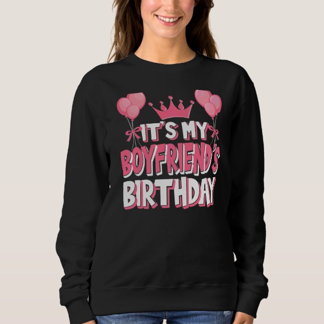 It's My Boyfriend's Birthday Celebration Sweatshirt (Front)