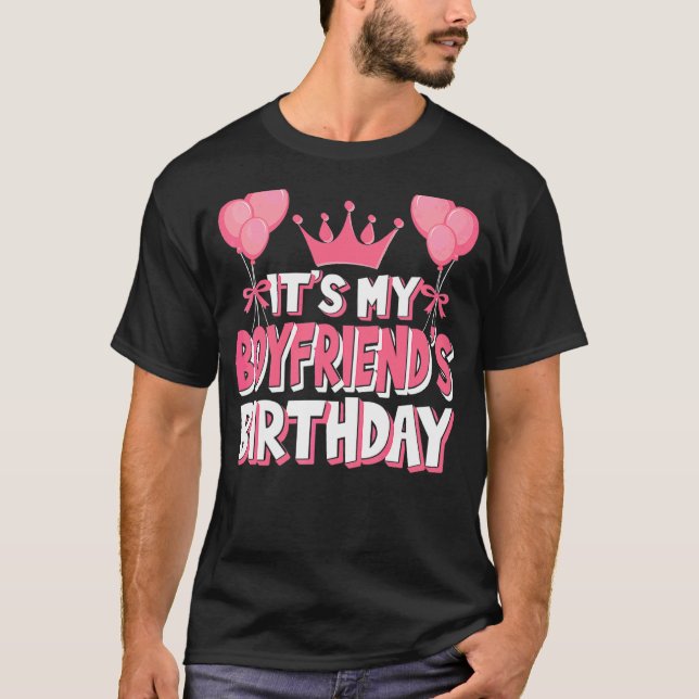 It's My Boyfriend's Birthday Celebration T-Shirt (Front)