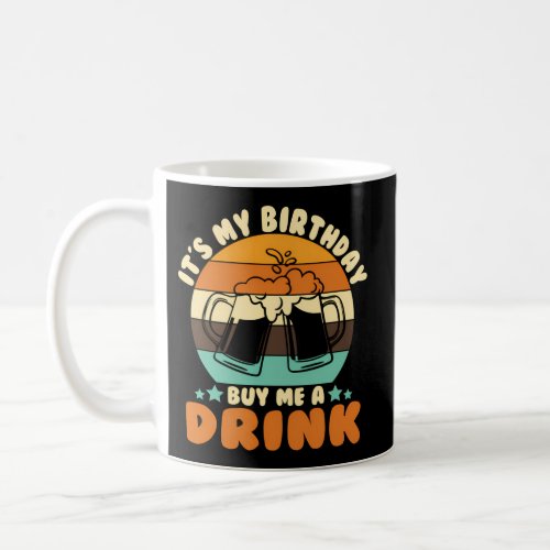 ItS My Buy Me A Drink Drinking Coffee Mug