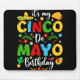 It's My Cinco De Mayo Birthday 2024 Funny Cinco De Mouse Pad