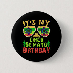 Its My Cinco De Mayo Birthday Funny Birthday Party Button
